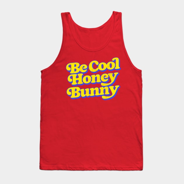 Be Cool Honey Bunny Tank Top by DankFutura